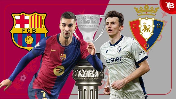 Nhận định bóng đá Barca vs Osasuna, 03h00 ngày 28/3: Bất ngờ không lặp lại - Bongdaplus.vn