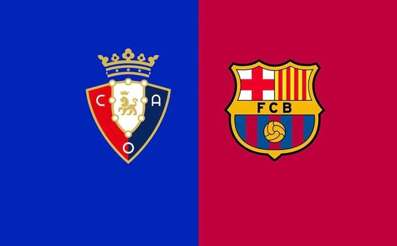 Nhận định, dự đoán Barca vs Osasuna: Bất bại liên tiếp